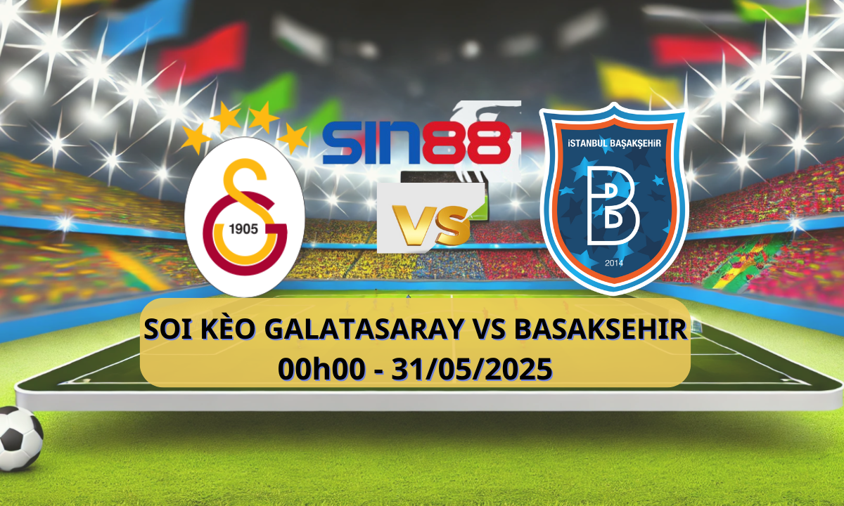 Áp phích trận đấu Galatasaray vs Başakşehir